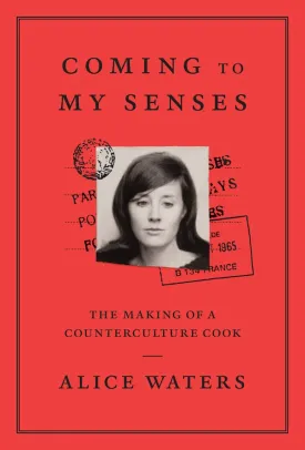 Coming to My Senses: The Making of a Counterculture Cook (Hardcover)