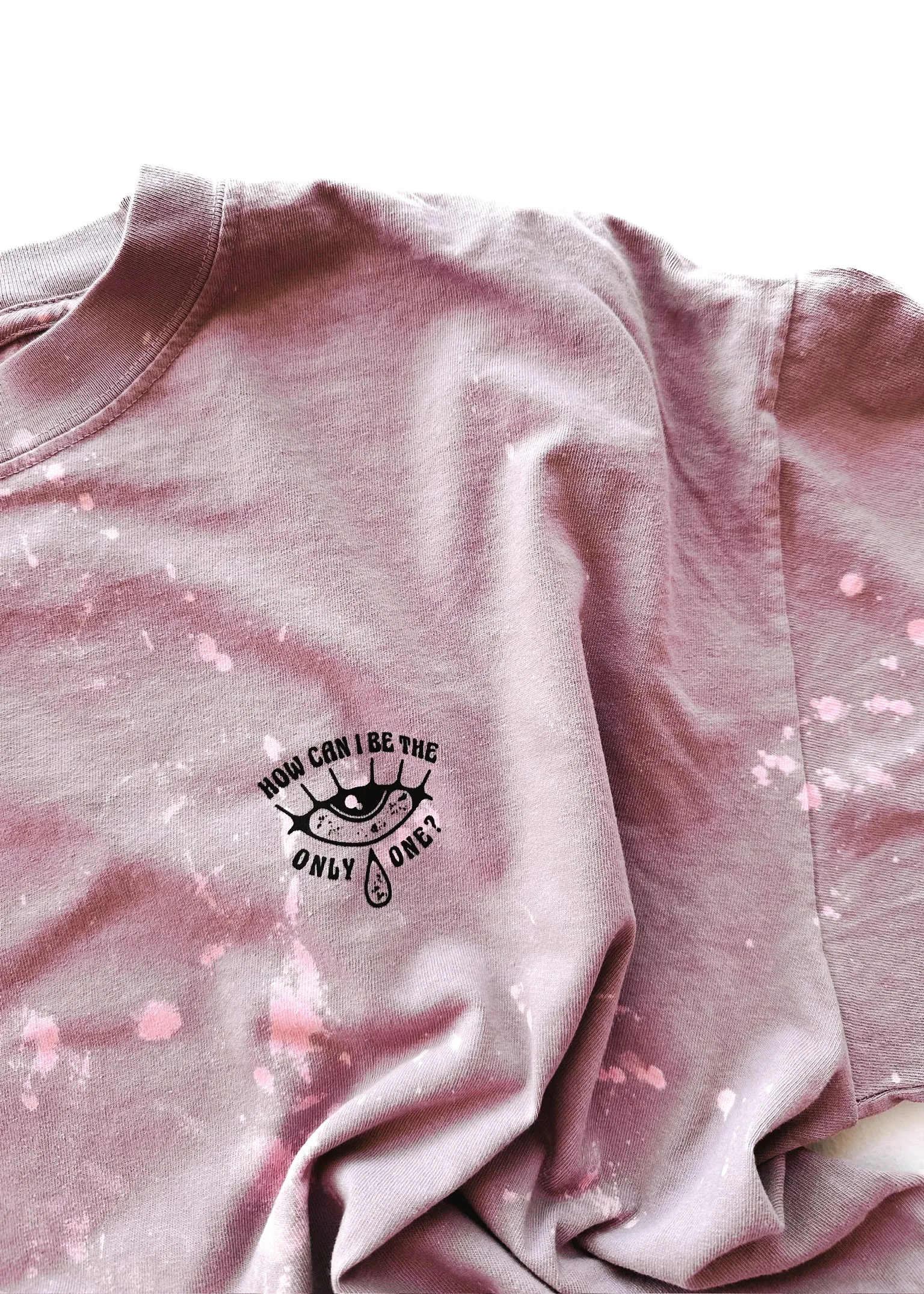 HOW CAN I BE THE ONLY ONE BLEACHED OUT SIDE SLIT TEE